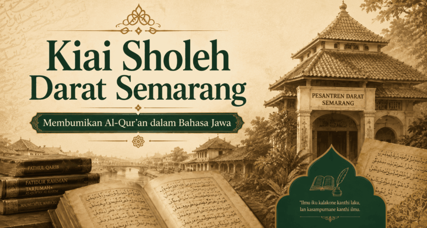 Kiai Sholeh Darat, Ulama Semarang yang Membumikan Al-Qur’an dalam Bahasa Jawa